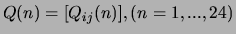 $Q(n) = [Q_{ij}(n)], (n = 1, ... , 24)$