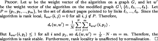 begin{proof}Let $w$ be the weight vector of the algorithm on a graph$G$, an......k stable. Furthermore, rank locality isunaffected by normalization.end{proof}