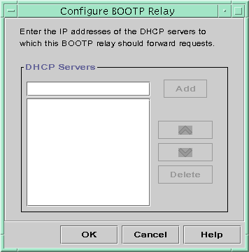 Dialog box shows input field labeled DHCP Servers, with an Add
button. Shows an empty list, with up and down arrows and Delete button.