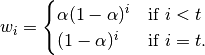 w_i = \begin{cases}
    \alpha (1 - \alpha)^i & \text{if } i < t \\
    (1 - \alpha)^i        & \text{if } i = t.
\end{cases}