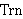  Trn