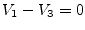 $\displaystyle V_{1} - V_{3} = 0$