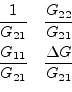 \begin{displaymath}\begin{array}{cc}\dfrac{1}{G_{21}}&\dfrac{G_{22}}{G_{21}}\vsp...
...t}\\ \dfrac{G_{11}}{G_{21}}&\dfrac{\Delta G}{G_{21}}\end{array}\end{displaymath}