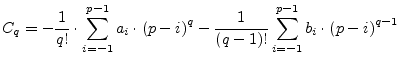 $\displaystyle C_{q} = -\dfrac{1}{q!}\cdot \sum_{i=-1}^{p-1} a_i\cdot \left(p - ...
...c{1}{\left(q - 1\right)!} \sum_{i=-1}^{p-1} b_i\cdot \left(p - i\right)^{q - 1}$