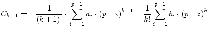 $\displaystyle C_{k+1} = -\dfrac{1}{\left(k + 1\right)!}\cdot \sum_{i=-1}^{p-1} ...
... i\right)^{k+1} - \dfrac{1}{k!} \sum_{i=-1}^{p-1} b_i\cdot \left(p - i\right)^k$