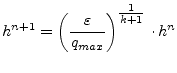 $\displaystyle h^{n+1} = \left(\dfrac{\varepsilon}{q_{max}}\right)^{\tfrac{1}{k + 1}}\cdot h^n$