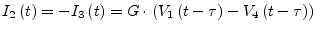 $\displaystyle I_2\left(t\right) = -I_3\left(t\right) = G\cdot \left(V_1\left(t -\tau\right) - V_4\left(t -\tau\right)\right)$