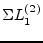 $ \Sigma L_{1}^{(2)}$