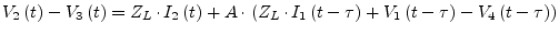 $\displaystyle V_2\left(t\right) - V_3\left(t\right) = Z_L\cdot I_2\left(t\right...
...\left(t -\tau\right) + V_1\left(t -\tau\right) - V_4\left(t -\tau\right)\right)$