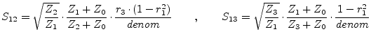 $\displaystyle S_{12} = \sqrt{\frac{Z_2}{Z_1}}\cdot\frac{Z_1+Z_0}{Z_2+Z_0}\cdot\...
... = \sqrt{\frac{Z_3}{Z_1}}\cdot\frac{Z_1+Z_0}{Z_3+Z_0}\cdot\frac{1-r_1^2}{denom}$