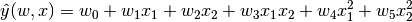 \hat{y}(w, x) = w_0 + w_1 x_1 + w_2 x_2 + w_3 x_1 x_2 + w_4 x_1^2 + w_5 x_2^2