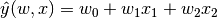 \hat{y}(w, x) = w_0 + w_1 x_1 + w_2 x_2