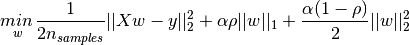 \underset{w}{min\,} { \frac{1}{2n_{samples}} ||X w - y||_2 ^ 2 + \alpha \rho ||w||_1 +
\frac{\alpha(1-\rho)}{2} ||w||_2 ^ 2}