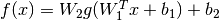 f(x) = W_2 g(W_1^T x + b_1) + b_2