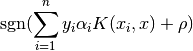 \operatorname{sgn}(\sum_{i=1}^n y_i \alpha_i K(x_i, x) + \rho)