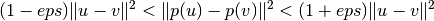 (1 - eps) \|u - v\|^2 < \|p(u) - p(v)\|^2 < (1 + eps) \|u - v\|^2