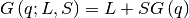 G\left(q;L,S\right)=L+SG\left(q\right)