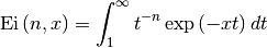 \[ \textrm{Ei}\left(n,x\right)=\int_{1}^{\infty}t^{-n}\exp\left(-xt\right)dt\]