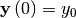 \mathbf{y}\left(0\right)=y_{0}