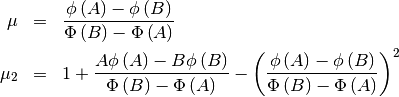 \begin{eqnarray*} \mu & = & \frac{\phi\left(A\right)-\phi\left(B\right)}{\Phi\left(B\right)-\Phi\left(A\right)}\\ \mu_{2} & = & 1+\frac{A\phi\left(A\right)-B\phi\left(B\right)}{\Phi\left(B\right)-\Phi\left(A\right)}-\left(\frac{\phi\left(A\right)-\phi\left(B\right)}{\Phi\left(B\right)-\Phi\left(A\right)}\right)^{2}\end{eqnarray*}