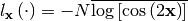 \[ l_{\mathbf{x}}\left(\cdot\right)=-N\overline{\log\left[\cos\left(2\mathbf{x}\right)\right]}\]