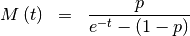 \begin{eqnarray*} M\left(t\right) & = & \frac{p}{e^{-t}-\left(1-p\right)}\end{eqnarray*}