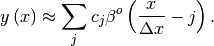 \[ y\left(x\right)\approx\sum_{j}c_{j}\beta^{o}\left(\frac{x}{\Delta x}-j\right).\]