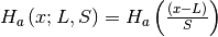 H_{a}\left(x;L,S\right)=H_{a}\left(\frac{\left(x-L\right)}{S}\right)