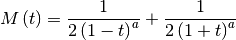 \[ M\left(t\right)=\frac{1}{2\left(1-t\right)^{a}}+\frac{1}{2\left(1+t\right)^{a}}\]