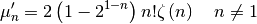 \[ \mu_{n}^{\prime}=2\left(1-2^{1-n}\right)n!\zeta\left(n\right)\quad n\neq1\]