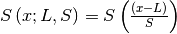 S\left(x;L,S\right)=S\left(\frac{\left(x-L\right)}{S}\right)