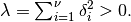 \lambda=\sum_{i=1}^{\nu}\delta_{i}^{2}>0.