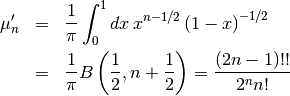 \begin{eqnarray*} \mu_{n}^{\prime} & = & \frac{1}{\pi}\int_{0}^{1}dx\, x^{n-1/2}\left(1-x\right)^{-1/2}\\  & = & \frac{1}{\pi}B\left(\frac{1}{2},n+\frac{1}{2}\right)=\frac{\left(2n-1\right)!!}{2^{n}n!}\end{eqnarray*}