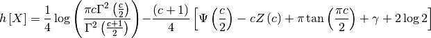 \[ h\left[X\right]=\frac{1}{4}\log\left(\frac{\pi c\Gamma^{2}\left(\frac{c}{2}\right)}{\Gamma^{2}\left(\frac{c+1}{2}\right)}\right)-\frac{\left(c+1\right)}{4}\left[\Psi\left(\frac{c}{2}\right)-cZ\left(c\right)+\pi\tan\left(\frac{\pi c}{2}\right)+\gamma+2\log2\right]\]