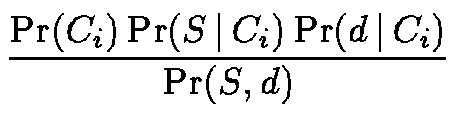 $\displaystyle \frac{ \Pr(C_i) \Pr(S \,\vert\,C_i) \Pr(d \,\vert\,C_i) }
{ \Pr(S, d) }$