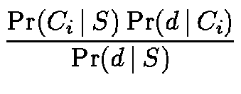 $\displaystyle \frac{ \Pr(C_i \,\vert\,S) \Pr(d \,\vert\,C_i) }
{ \Pr(d \,\vert\,S) }$