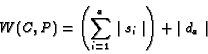 \begin{displaymath}W(C,P) = \left({\sum_{i=1}^{a} \mid s_{i} \mid}\right) + \mid d_{a} \mid \end{displaymath}