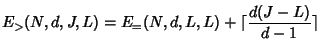 $\displaystyle E_{>}(N,d,J,L) = E_{=}(N,d,L,L) + \lceil \frac{d(J-L)}{d-1} \rceil$